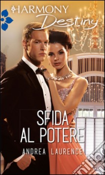 Sfida al potere: Harmony Destiny. E-book. Formato EPUB ebook di Andrea Laurence