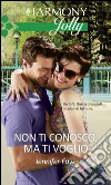 Non ti conosco, ma ti voglio: Harmony Jolly. E-book. Formato EPUB ebook di Jennifer Faye