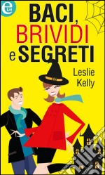 Baci, brividi e segreti: eLit. E-book. Formato EPUB ebook