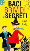 Baci, brividi e segreti: eLit. E-book. Formato EPUB ebook