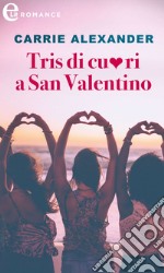 Tris di cuori a San Valentino: eLit. E-book. Formato EPUB ebook