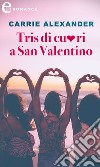 Tris di cuori a San Valentino: eLit. E-book. Formato EPUB ebook