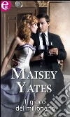Il gioco del milionario. E-book. Formato EPUB ebook di Maisey Yates