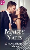 La nuova fiamma del capo. E-book. Formato EPUB ebook di Maisey Yates