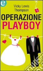 Operazione playboy: eLit. E-book. Formato EPUB ebook