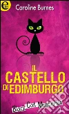 Il castello di Edimburgo. E-book. Formato EPUB ebook di Caroline Burnes