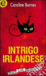 Intrigo irlandese: eLit. E-book. Formato EPUB ebook