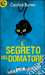 Il segreto del domatore: eLit. E-book. Formato EPUB ebook