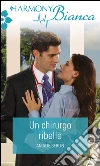 Un chirurgo ribelle. E-book. Formato EPUB ebook di Amalie Berlin