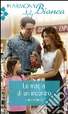 La magia di un incontro. E-book. Formato EPUB ebook di Emily Forbes