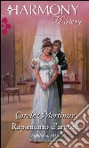 Rapimento d'amore. E-book. Formato EPUB ebook di Carole Mortimer