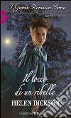 Il tocco di un ribelle: I Grandi Romanzi Storici. E-book. Formato EPUB ebook