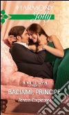 Baciami, principe. E-book. Formato EPUB ebook di Teresa Carpenter