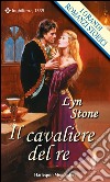 Il cavaliere del re: I Grandi Romanzi Storici. E-book. Formato EPUB ebook