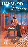 Chiamalo destino: Harmony Destiny. E-book. Formato EPUB ebook di Linda Conrad