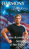 Sempre al tuo fianco: Harmony Destiny. E-book. Formato EPUB ebook di Donna Kauffman