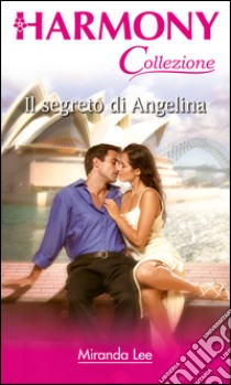 Il segreto di Angelina: Harmony Collezione. E-book. Formato EPUB ebook di Miranda Lee