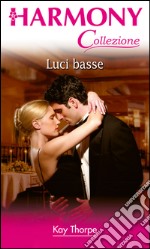 Luci basse: Harmony Collezione. E-book. Formato EPUB ebook