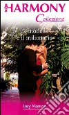 La modella e il milionario: Harmony Collezione. E-book. Formato EPUB ebook