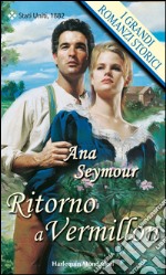 Ritorno a Vermillion: I Grandi Romanzi Storici. E-book. Formato EPUB ebook