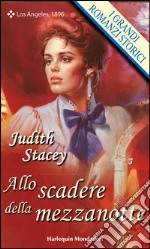 Allo scadere della mezzanotte: I Grandi Romanzi Storici. E-book. Formato EPUB ebook