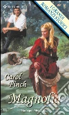 Magnolia: I Grandi Romanzi Storici. E-book. Formato EPUB ebook di Carol Finch