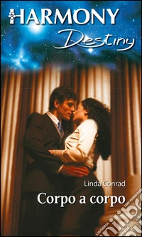 Corpo a corpo: Harmony Destiny. E-book. Formato EPUB ebook