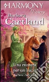 Una moneta per un bacio. E-book. Formato EPUB ebook di Barbara Cartland