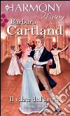 Il valzer dell'amore. E-book. Formato EPUB ebook di Barbara Cartland