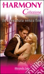 Un'avventura senza fine: Harmony Collezione. E-book. Formato EPUB ebook