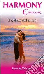 Il colore del mare: Harmony Collezione. E-book. Formato EPUB ebook