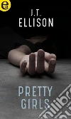 Pretty girls (eLit). E-book. Formato EPUB ebook di J. T. Ellison