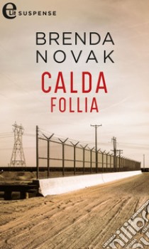 Calda follia (eLit). E-book. Formato EPUB ebook di Brenda Novak