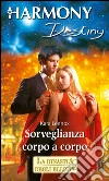 Sorveglianza corpo a corpo: Harmony Destiny. E-book. Formato EPUB ebook di Kara Lennox
