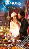 Stella d'oriente: Harmony Destiny. E-book. Formato EPUB ebook di Alexandra Sellers