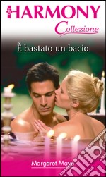 E' bastato un bacio: Harmony Collezione. E-book. Formato EPUB ebook