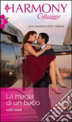 La magia di un bacio: Harmony Collezione. E-book. Formato EPUB ebook