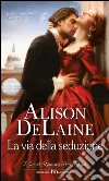 La via della seduzione. E-book. Formato EPUB ebook di Alison Delaine