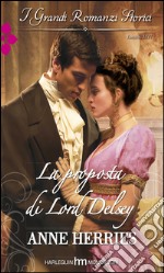 La proposta di Lord Delsey: I Grandi Romanzi Storici. E-book. Formato EPUB ebook