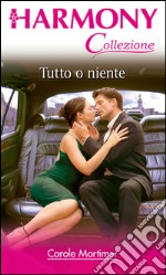 Tutto o niente: Harmony Collezione. E-book. Formato EPUB ebook