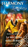 La sua prima notte di nozze: Harmony Destiny. E-book. Formato EPUB ebook di Katherine Garbera