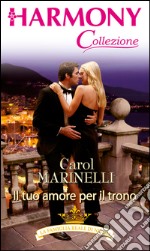 Il tuo amore per il trono: Harmony Collezione. E-book. Formato EPUB