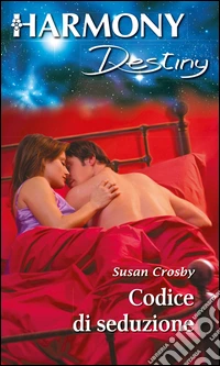 Codice di seduzione: Harmony Destiny. E-book. Formato EPUB ebook