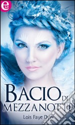 Bacio di mezzanotte: eLit. E-book. Formato EPUB ebook