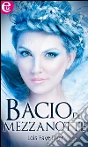 Bacio di mezzanotte. C'era una volta un bacio. E-book. Formato EPUB ebook di LoisFaye Dyer