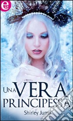 Una vera principessa: eLit. E-book. Formato EPUB ebook