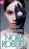 Falso d'autore. E-book. Formato EPUB ebook di Nora Roberts