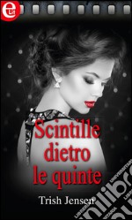 Scintille dietro le quinte: eLit. E-book. Formato EPUB ebook