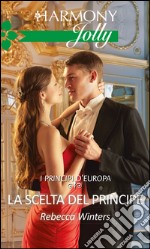 La scelta del principe: Harmony Jolly. E-book. Formato EPUB ebook