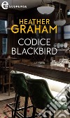 Codice Blackbird (eLit): eLit. E-book. Formato EPUB ebook